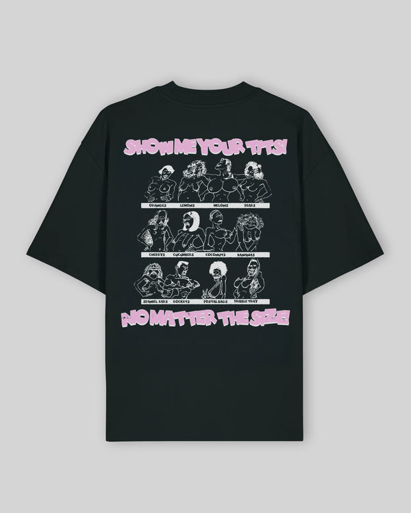 SHOW ME YOUR T**S TEE